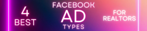 The 4 Best Facebook Ad Types For Real Estate Agents