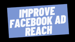 Improve Facebook Ad Reach